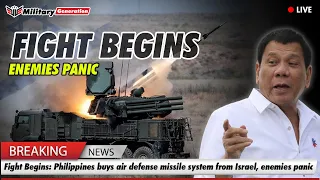 Fight Begins: Philippines buys air defense missile system from Israel, enemies panic