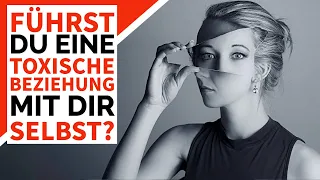 😱Führst du eine toxische Beziehung mit dir selbst? | 10 Anzeichen | Narzissmus Wissen