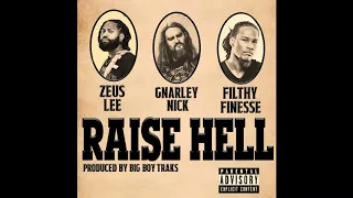 Gnarley Nick - Raise Hell (feat. ZeusLee & Filthy Finesse)