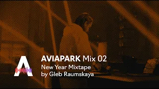 AVIAPARK NEW YEAR MIX 2021 BY RAUMSKAYA