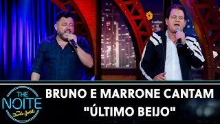 Bruno e Marrone cantam "Último Beijo" | The Noite (11/03/21)