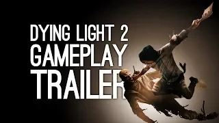 Dying Light 2 Gameplay: Dying Light 2 Gameplay Trailer at E3 2018 Xbox Conference