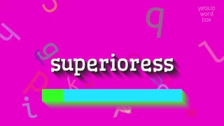 How to say "superioress"! (High Quality Voices)