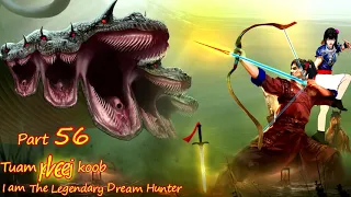 Tuam Pheej Koob The Legendary Dream Hunter ( Part 56 )  12/07/2021