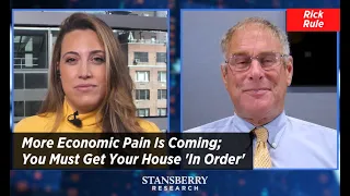 More Economic Pain Is Coming; You Must Get Your House ’In Order,‘ Warns Rick Rule