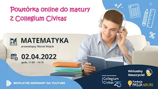 Powtórka do matury z matematyki, cz. 2 - webinar z Markiem Wójcikiem (Wirtualny Nauczyciel)