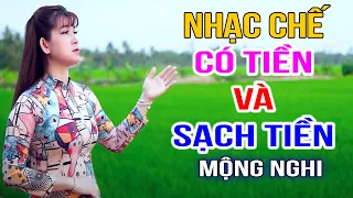 CÓ TIỀN VÀ SẠCH TIỀN - MỘNG NGHI [ NHẠC CHẾ - Tiền Tiền Tiền Cái Gì Cũng Tiền ]