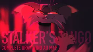 ~Stalker's Tango ll COMPLETE Obsessive Gray Wing Warriors Au Map~