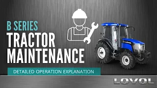 Tractor Maintenance：#LOVOL TB series tractor