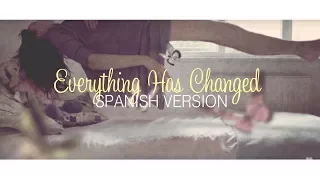 Everything Has Changed (spanish version) Kevin karla y la Banda / letra