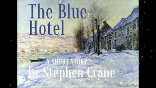 Plot summary, “The Blue Hotel” by Stephen Crane in 4 Minutes - Book Review