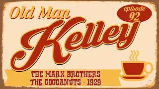 The Old Man talk about the Marx Brothers' Cocoanuts