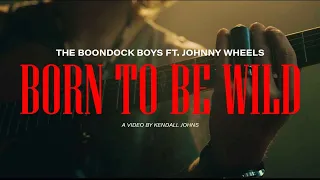 Born To Be Wild (cover) - The Boondock Boys ft. Johnny Wheels