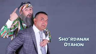 Sho'rdanak - Otahon | Шурданак - Отахон