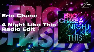 Eric Chase - A Night Like This (Radio Edit)