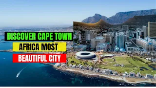 How Cape Town Became The Most Beautiful City In Africa