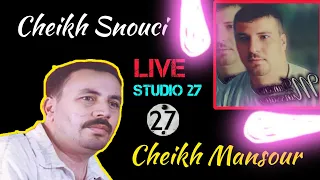 Cheikh Snouci-cheb Younes-Cheikh Snousi-Cheb Mansour Diffusion en direct de Studio 27 Plus 🇩🇿