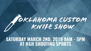 Oklahoma Custom Knife Show - Saturday March 2nd 2019