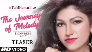 Tulsi Kumar Live | The Journey of Melody | Showreel 2016 | Teaser | Out at 5pm Today