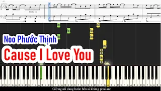 Hướng dẫn piano CAUSE I LOVE YOU - Noo Phước Thịnh | Sheet Free