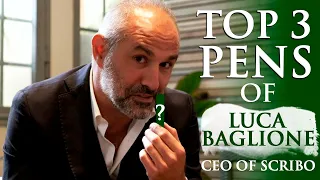 Top 3 Pens of Luca Baglione (CEO of Scribo)