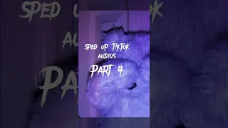 Sped up TikTok audios Part 4 #fypシ