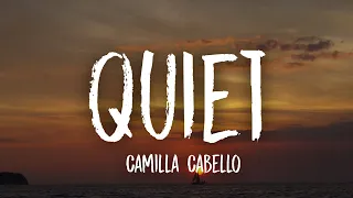 Camilla Cabello - Quiet (Lyrics)