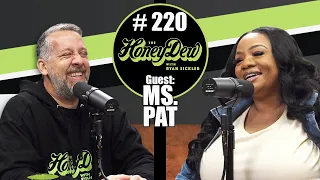 HoneyDew Podcast #220 | Ms. Pat