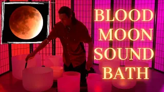 SUPER BLOOD MOON SOUND BATH: Flower Moon | Full Moon Manifestation | Lunar Eclipse in Scorpio