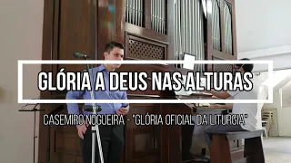 Glória Oficial da Liturgia (Casemiro Nogueira) - Órgão de Tubos