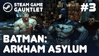 BATMAN: ARKHAM ASYLUM. Steam Game Gauntlet #3