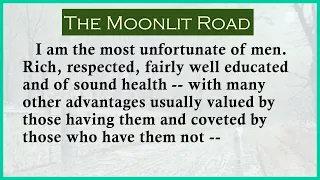 Learning English through story 🔥 Level 4 | The Moonlit Road --Ambrose Bierce--