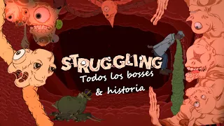 ¡Todos los BOSSES y la HISTORIA del STRUGGLING!