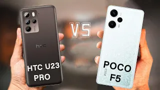 HTC U23 Pro Vs Poco F5 Review