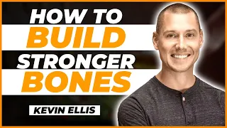 How to REVERSE OSTEOPOROSIS & BUILD STRONGER BONES with Kevin Ellis