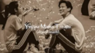 Yeppa Mama Treatu -   Jilla || Bass Boosted  || Slowed Reverb || SHIBLxLOFI