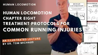 HUMAN LOCOMOTION, CHAPTER 8: TREATMENT PROTOCOLS FOR COMMON RUNNING INJURIES