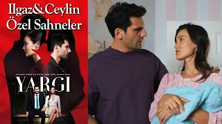 Yargı 64. Bölüm | Ilgaz & Ceylin Özel Sahneler👩‍❤️‍👨❤️