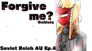 Forgive me? Countryhumans (Soviet Reich AU Ep.4)