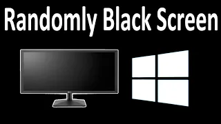 Windows 10 Randomly Black Screen Error Fixed | Monitor Goes Black[Solved]