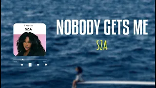 Nobody Gets Me - SZA (Lirik Terjemahan)