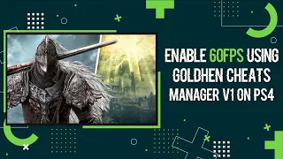 Enable 60fps Using GoldHEN Cheats Manager v1.0.0 On PS4 9.00