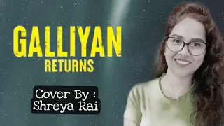 Galiyan Returns Song: Ek Villain Returns | Ankit Tiwari | Female Version By Shreya Rai |