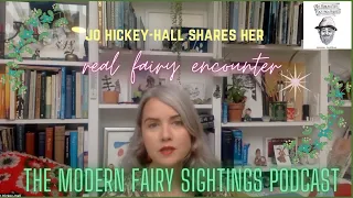 Jo Hickey-Hall's Real Fairy Encounter