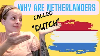 American Reacts to Why Are People From The Netherlands Called Dutch?