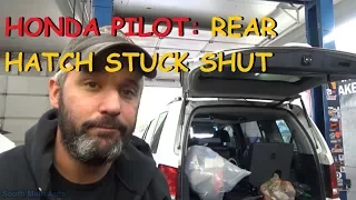 Honda Pilot Rear Hatch - Stuck Shut