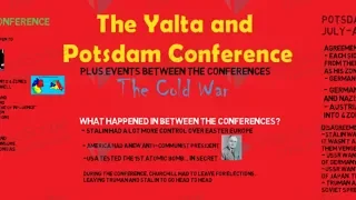 The Yalta and Potsdam Conference- THE COLD WAR