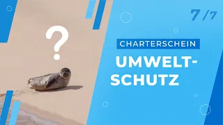 Charterschein  - Teil 7/7 "Umweltschutz" - Die 10 goldenen Regeln für Ihren Urlaub auf dem Boot