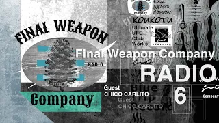 Final Weapon Company RADIO vol.6