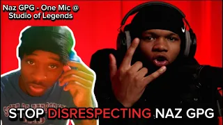 STOP DISRESPECTING NAZ GPG!! NazGPG - Freestyle | Open Mic @ Studio Of Legends (reaction)